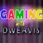 Gaming with Dweavis