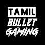 Tamil Bullet gaming