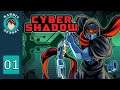 Cyber Shadow [Part - 01]