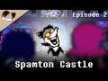 Deltarune AU [Prince Spamton] - Episode 2 - Spamton Castle