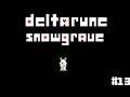 Deltarune Chapter 2 Episode 13 (SnowGrave)| It Begins