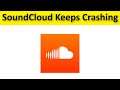 How To Fix SoundCloud App Keeps Crashing Issue Android & Ios