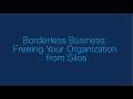 ST Highlights: Borderless Business: Freeing Your Organization from Silos