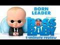 The Boss Baby - 1-Minute Movie Review