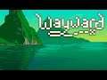 Wayward (2021) - Hardcore Island Survival Roguelike RPG