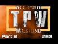 WWE2K20 Universe S2 Ep 53 (Part 2) |TPW|