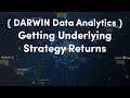 8) Underlying Strategy Returns | DARWIN Data Analytics for Algorithmic Trading