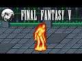 Let's Play Final Fantasy 5: Liquid Flame