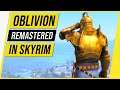 Oblivion Remastered in Skyrim – MASSIVE UPDATE! - (While you wait for The Elder Scrolls 6)