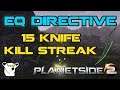 PlanetSide 2 - EQ Directive - 15 Knife Kill Streak in Under 2 Minutes!
