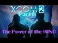 The Power of the MIND | XCOM 2 Stream Part 8