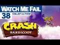 Watch Me Fail | Crash Bandicoot | 38 | "Collect-a-thon: Native Fortress"