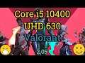 Core i5 10400 + UHD Graphics 630 = VALORANT