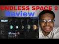 Endless Space 2 Review | Jingoist Joy™ Edition (REACTION)