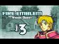 Part 3: Let's Play Fire Emblem, Vision Quest, Chapter 1-3 - "What Goes Around, Comes Around"