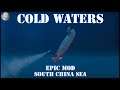 Cold Waters Gameplay - Epic Mod - South China Sea #19