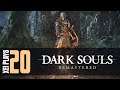 Let's Play Dark Souls (Blind) EP20 | Sen's Fortress... Please... I Just Want a Goddamn Fire...