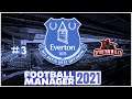 Football Manager 2021 - Everton - Part 3 - Merseyside Derby