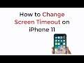 iPhone 11 : How to Change Screen Timeout on iPhone 11 / 11 Pro / 11 Pro Max
