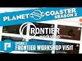 Planet Coaster Season 2 / A Visit to the Frontier Workshop  / S2 E3