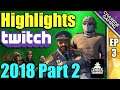 Charede's Twitch Highlights 2018 Part 2
