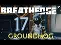 GROUNDHOG  |  BREATHEDGE  |  CHAPTER 2 UPDATE  |  Unit 4, Lesson 17