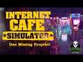 Internet Cafe Simulator [E07] - Das Mining Projekt!  🖥️ Let's Play