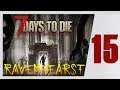 ☢️7 DAYS TO DIE ☢️ TENEMOS FORJA! #15 |RAVENHEARST 5.5 | Gameplay español