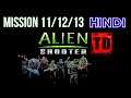 ALIEN SHOOTER TD Gameplay Pc | Mission 11/12/13 | Hindi