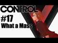 Let's Play Control - 17 - What a Mass