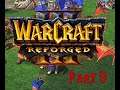 Let's Play Warcraft 3 Reforged Part 5 [Blind]