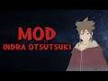 Mod Indra Edo Tensei - Naruto Shippuden Ultimate Ninja Storm 4