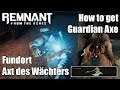 Remnant From the Ashes - Fundort Axt des Wächters - How to get Guardian Axe (Mystical Secret Weapon)