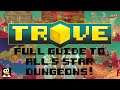TROVE | All 5 Star Dungeons Guide! | A ⭐⭐⭐⭐⭐ Trove Guide & Tutorial