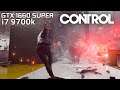 Control: Ultimate Edition / GTX 1660 SUPER, i7 9700k / Maxed Out