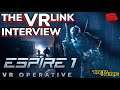 ESPIRE 1 VR Operative Interview | The VR Link