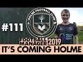 HOLME FC FM19 | Part 111 | THE RETURN OF MATONDO | Football Manager 2019