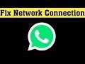 How To Fix Whatsapp Network Connection Problem || Fix Whatsapp Internet Connection Problem 2020