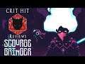 ScourgeBringer: Arcade-y Roguelite Goodness! Crit Hit Reviews!
