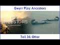 Ancestors deutsch - The Humankind Odyssey Teil 36 - Otter Let's Play