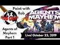Rob LIVE! Painting Agents of Mayhem: Pride of Babylon ~ Part 1