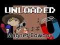 UNLOADED - Magnet Cowboy
