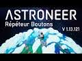 [FR] ASTRONEER fr - Tuto Automatisation - Répéteur Bouton - Astroneer tuto automatisation français