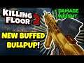 Killing Floor 2 | IS THE BUFFED BULLPUP WORTH IT NOW? - Less Weight More Damage!