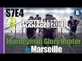 Let's Play: FM 2021 - Journeyman Glory Hunter - Marseille - S7E4 - Football Manager 2021