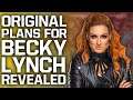 WWE's Original Plans For Becky Lynch Revealed