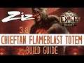 Ziz - 3.8 BLIGHT FlameBlast Totem CHIEFTAIN Starter Build Guide!