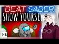 [Beat Saber] CG5 - Show Yourself - Among Us Animation (original song)