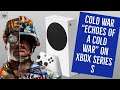 CALL OF DUTY COLD WAR CAMPAIGN ON XBOX SERIES S! COLD WAR CAMPAIGN ECHOES OF A COLD WAR SERIES S!