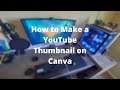 How to Make a YouTube Thumbnail on Canva